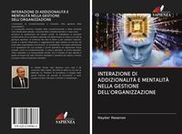 Produktbild: INTERAZIONE DI ADDIZIONALIT&Agrave; E MENTALIT&Agrave; NELLA GESTIONE DELL'ORGANIZZAZIONE