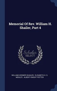 Produktbild: Memorial Of Rev. William H. Shailer, Part 4