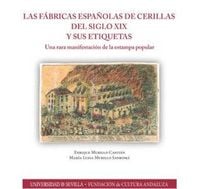 Produktbild: Las f&aacute;bricas espa&ntilde;olas de cerillas del siglo XIX y sus etiquetas : una rara manifestaci&oacute;n de la estampa popular