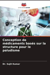 Produktbild: Conception de m&eacute;dicaments bas&eacute;s sur la structure pour le paludisme