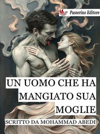 Produktbild: Un uomo che ha mangiato sua moglie