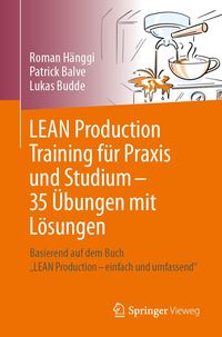 Produktbild: LEAN Production Training f&uuml;r Praxis und Studium - 35 &Uuml;bungen mit L&ouml;sungen