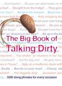 Produktbild: The Big Book of Talking Dirty: 5000 Slang Phrases for Every Occasion