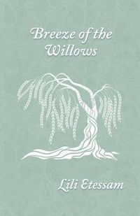 Bild vom Artikel Breeze of The Willows vom Autor Lili Etessam