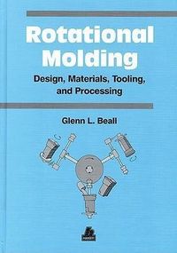 Produktbild: Rotational Molding Design, Materials, Tooling and Processing