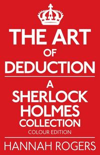 Produktbild: The Art of Deduction - A Sherlock Holmes Collection - Colour Edition