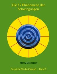 Produktbild: Die 12 Ph&auml;nomene der Schwingungen