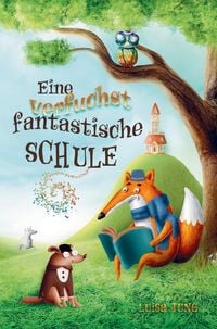 Produktbild: Luisa Jung: Eine verfuchst fantastische Schule - Kinderbuch