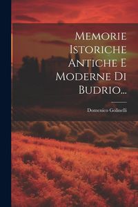 Produktbild: Memorie Istoriche Antiche E Moderne Di Budrio...