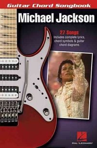 Produktbild: Michael Jackson: Guitar Chord Songbook Guitar Songbook with Lyrics, Chord Symbols and Chord Diagrams 27 Songs Including Billie Jean, Beat It, Thriller, Smooth Criminal and Man in the Mirror