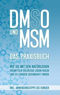 Produktbild: DMSO und MSM - Das Praxisbuch