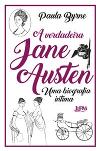 Produktbild: A verdadeira Jane Austen: Uma biografia &iacute;ntima