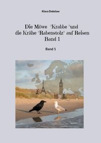 Produktbild: Die M&ouml;we "Krabbe" und die Kr&auml;he "Rabenstolz" auf Reisen Band 1