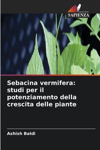 Produktbild: Sebacina vermifera: studi per il potenziamento della crescita delle piante