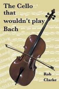 Produktbild: The cello that wouldn't play Bach
