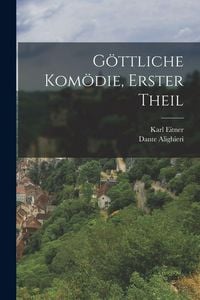 Produktbild: G&ouml;ttliche Kom&ouml;die, Erster Theil