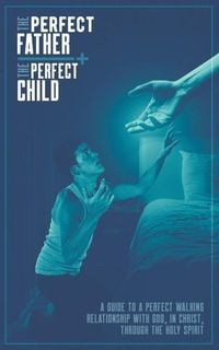 Produktbild: The Perfect Father and the Perfect Child