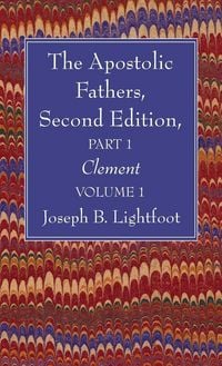 Produktbild: The Apostolic Fathers, Second Edition, Part 1, Volume 1