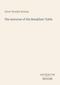 Produktbild: The Autocrat of the Breakfast-Table