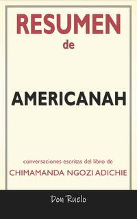 Produktbild: Resumen de Americanah: Conversaciones Escritas Del Libro De Chimamanda Ngozi Adichie
