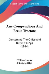 Produktbild: Ane Compendious And Breue Tractate
