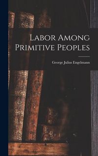 Produktbild: Labor Among Primitive Peoples