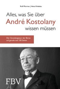 Produktbild: Alles, was Sie &uuml;ber Andr&eacute; Kostolany wissen m&uuml;ssen