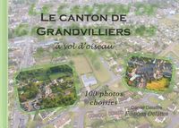 Produktbild: Le Canton de Grandvilliers a Vol D'Oiseau ; 100 Photos Choisies