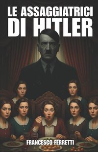 Produktbild: Le assaggiatrici di Hitler