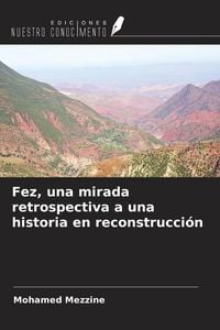 Produktbild: Fez, una mirada retrospectiva a una historia en reconstrucci&oacute;n