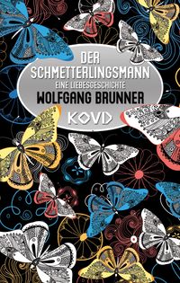 Bild vom Artikel Der Schmetterlingsmann vom Autor Wolfgang Brunner