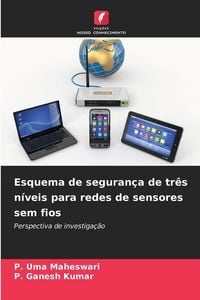 Produktbild: Esquema de seguran&ccedil;a de tr&ecirc;s n&iacute;veis para redes de sensores sem fios