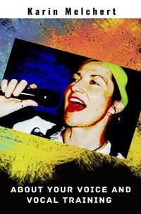 Produktbild: About Your Voice and Vocal Training