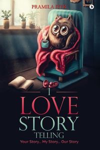 Produktbild: I Love Story Telling: Your Story... My Story... Our Story