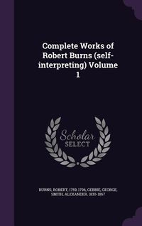 Produktbild: Complete Works of Robert Burns (self-interpreting) Volume 1