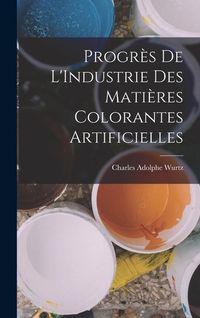Produktbild: Progr&egrave;s De L'Industrie Des Mati&egrave;res Colorantes Artificielles