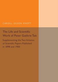 Produktbild: Life and Scientific Work of Peter Guthrie Tait