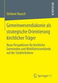 Produktbild: Gemeinwesendiakonie als strategische Orientierung kirchlicher Tr&auml;ger