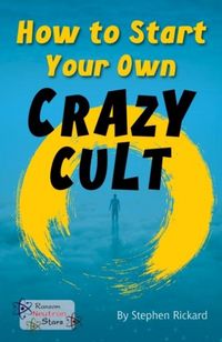 Produktbild: How to Start Your Own Crazy Cult