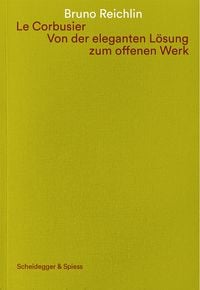 Produktbild: Le Corbusier. Von der eleganten L&ouml;sung zum offenen Werk