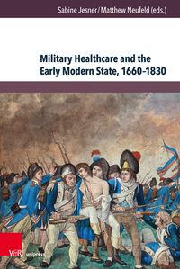 Produktbild: Military Healthcare and the Early Modern State, 1660&ndash;1830