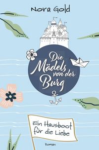 Produktbild: Die M&auml;dels von der Burg - Ein Hausboot f&uuml;r die Liebe