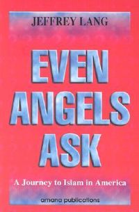 Produktbild: Even Angels Ask: A Journey to Islam in America