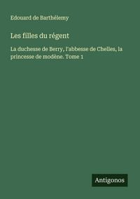 Produktbild: Les filles du r&eacute;gent