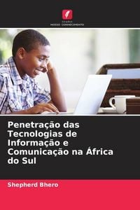 Produktbild: Penetra&ccedil;&atilde;o das Tecnologias de Informa&ccedil;&atilde;o e Comunica&ccedil;&atilde;o na &Aacute;frica do Sul
