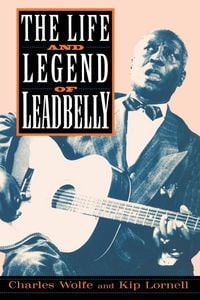 Produktbild: The Life and Legend of Leadbelly