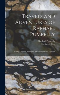 Produktbild: Travels and Adventures of Raphael Pumpelly