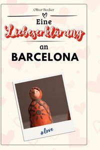 Produktbild: Eine Liebeserkl&auml;rung an Barcelona
