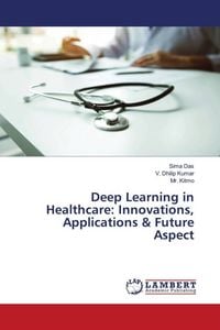 Produktbild: Deep Learning in Healthcare: Innovations, Applications & Future Aspect