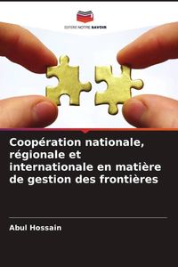 Produktbild: Coop&eacute;ration nationale, r&eacute;gionale et internationale en mati&egrave;re de gestion des fronti&egrave;res